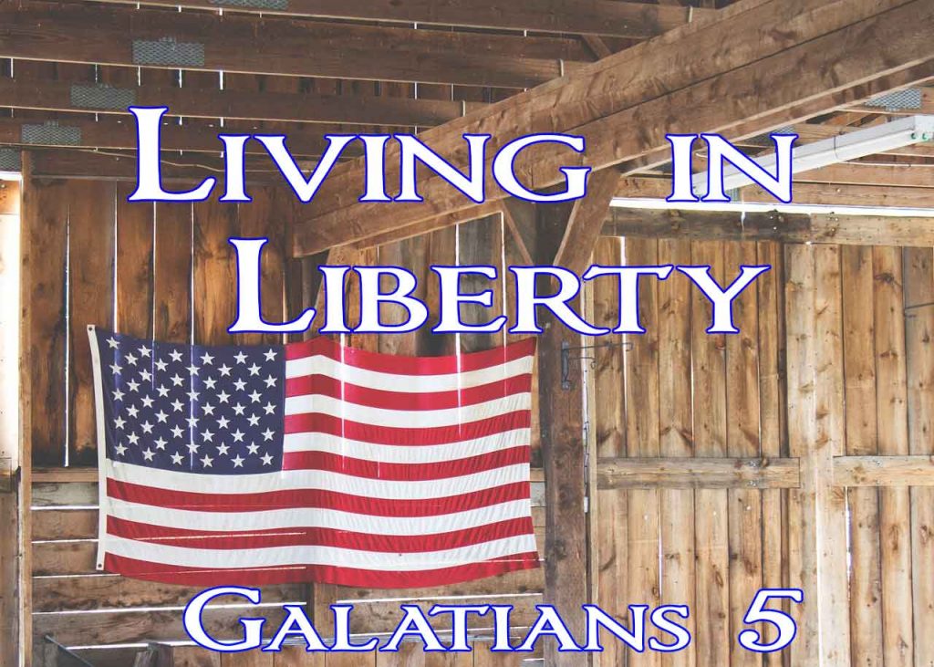 Living in Liberty – Galatians 5