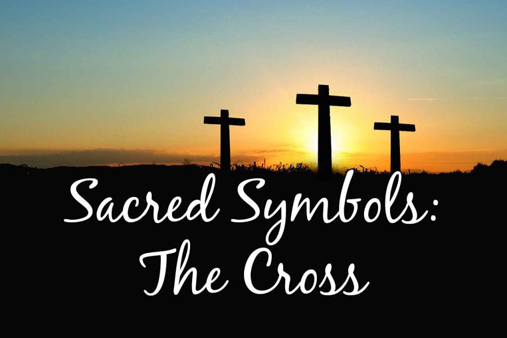 Sacred Symbols: The Cross